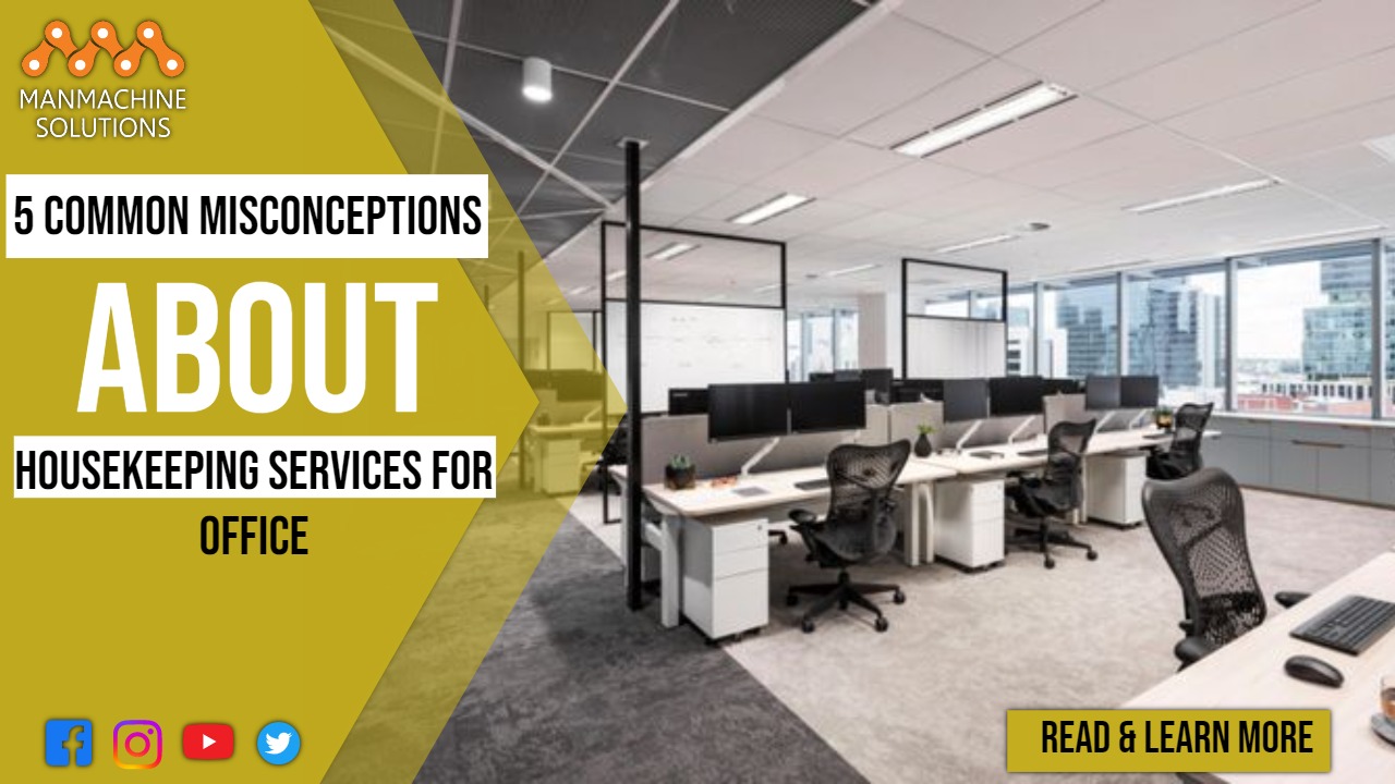 5 Common misconceptions about housekeeping services for office