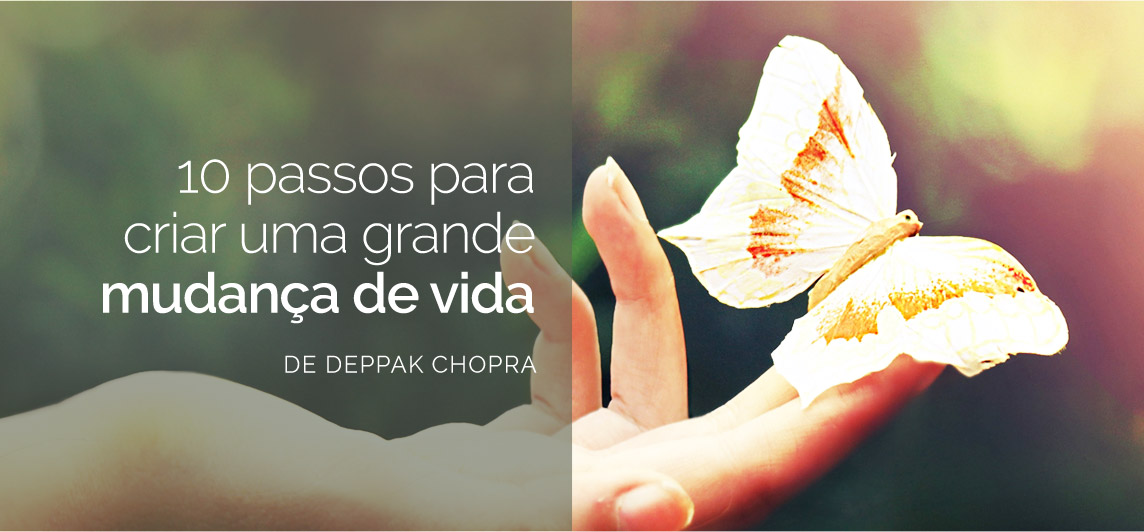 Mudança de Vida Como mudar de vida em 10 simples passos.