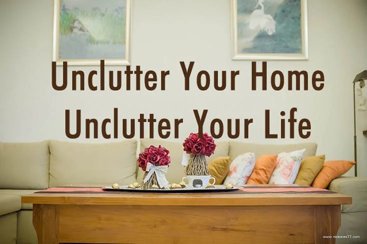 Unclutter your Home Unclutter your Life