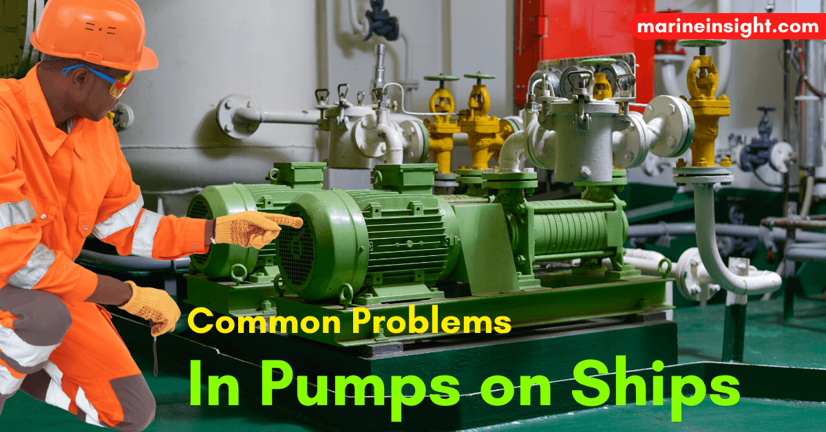 7 Common Problems Found in Pumps on Board Ships