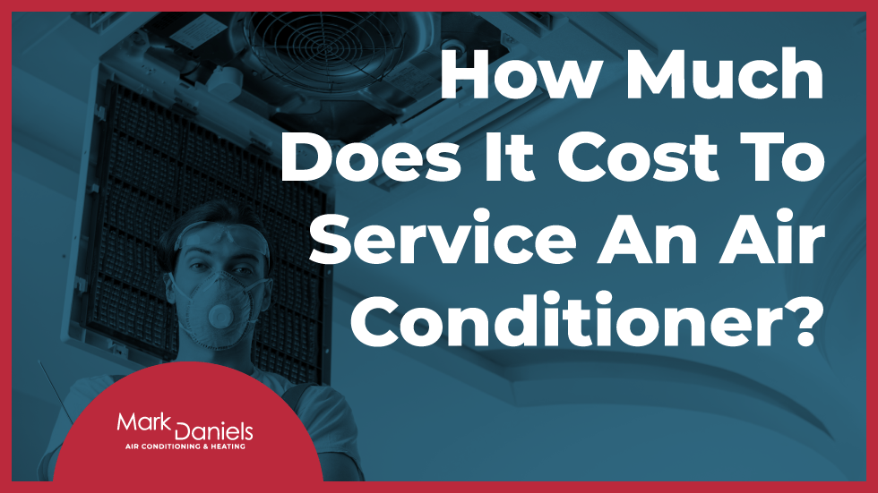 How Much Does It Cost To Service An Air Conditioner?