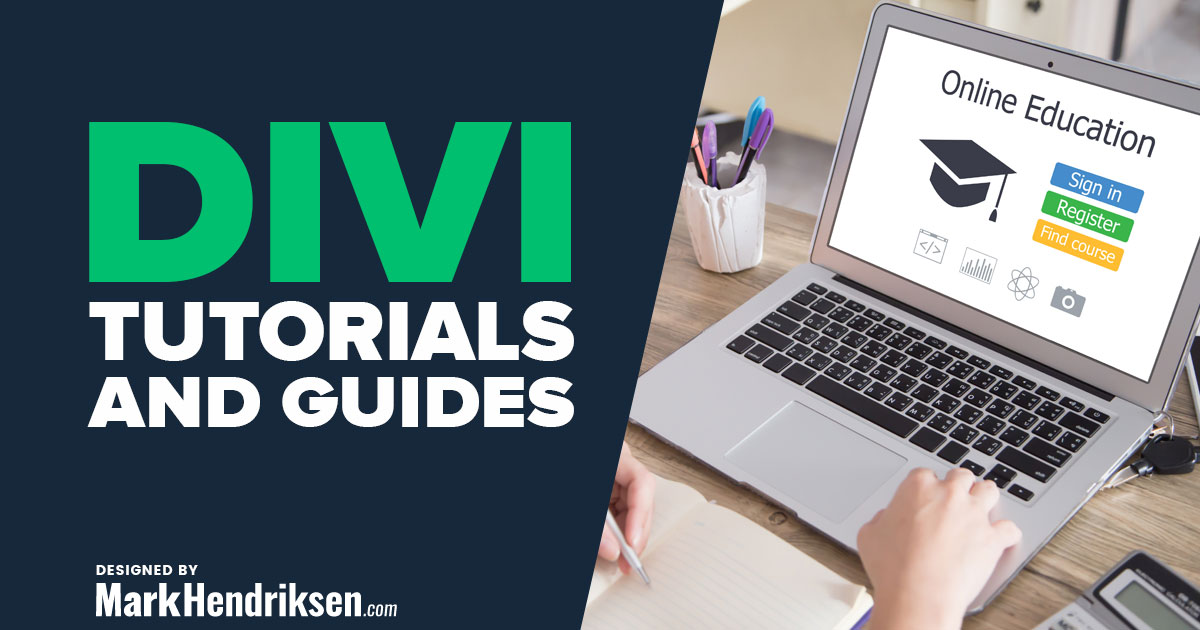 Divi Tutorials, Guides and Tips