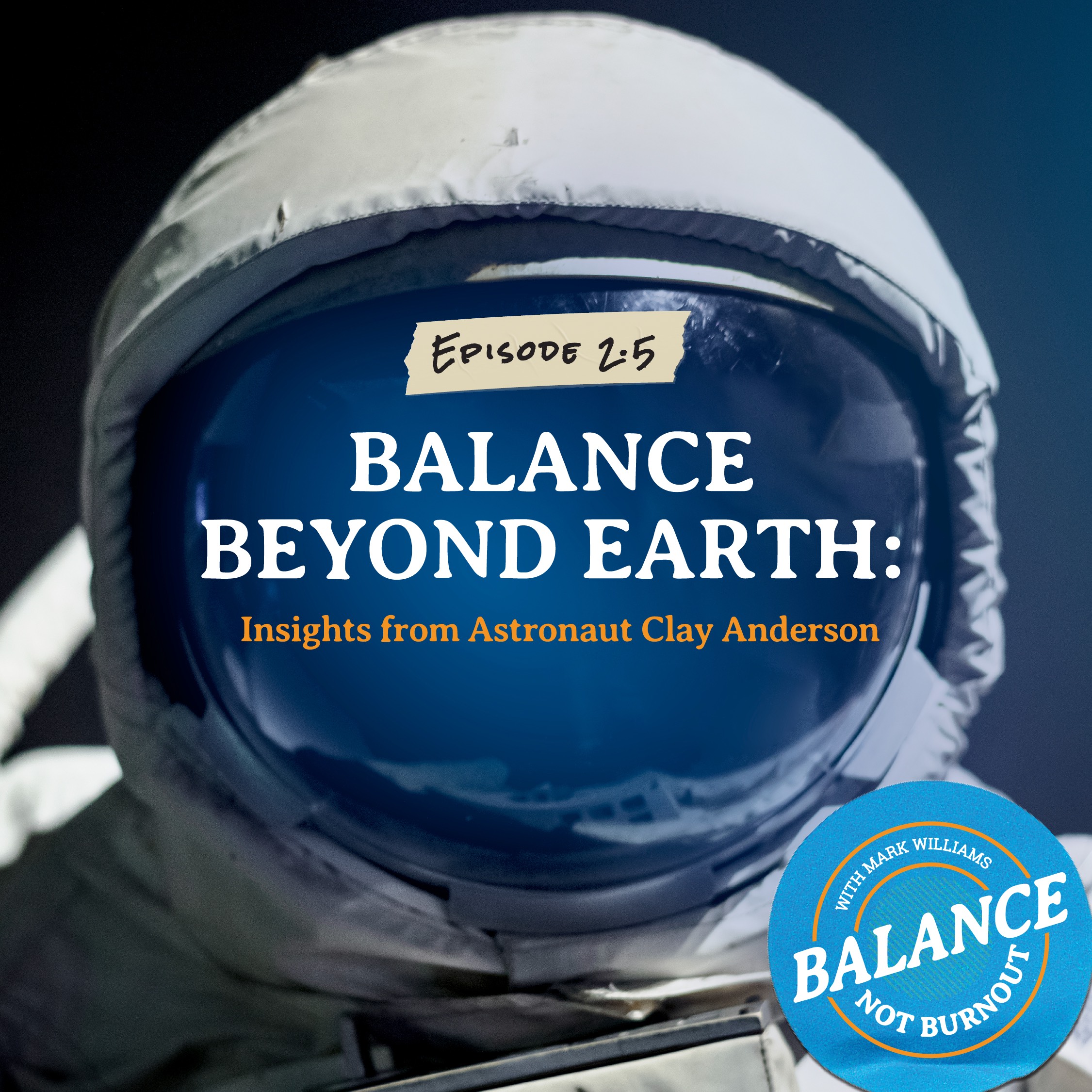 Balance Beyond Earth Insights from Astronaut Clay Anderson Mark W(03)