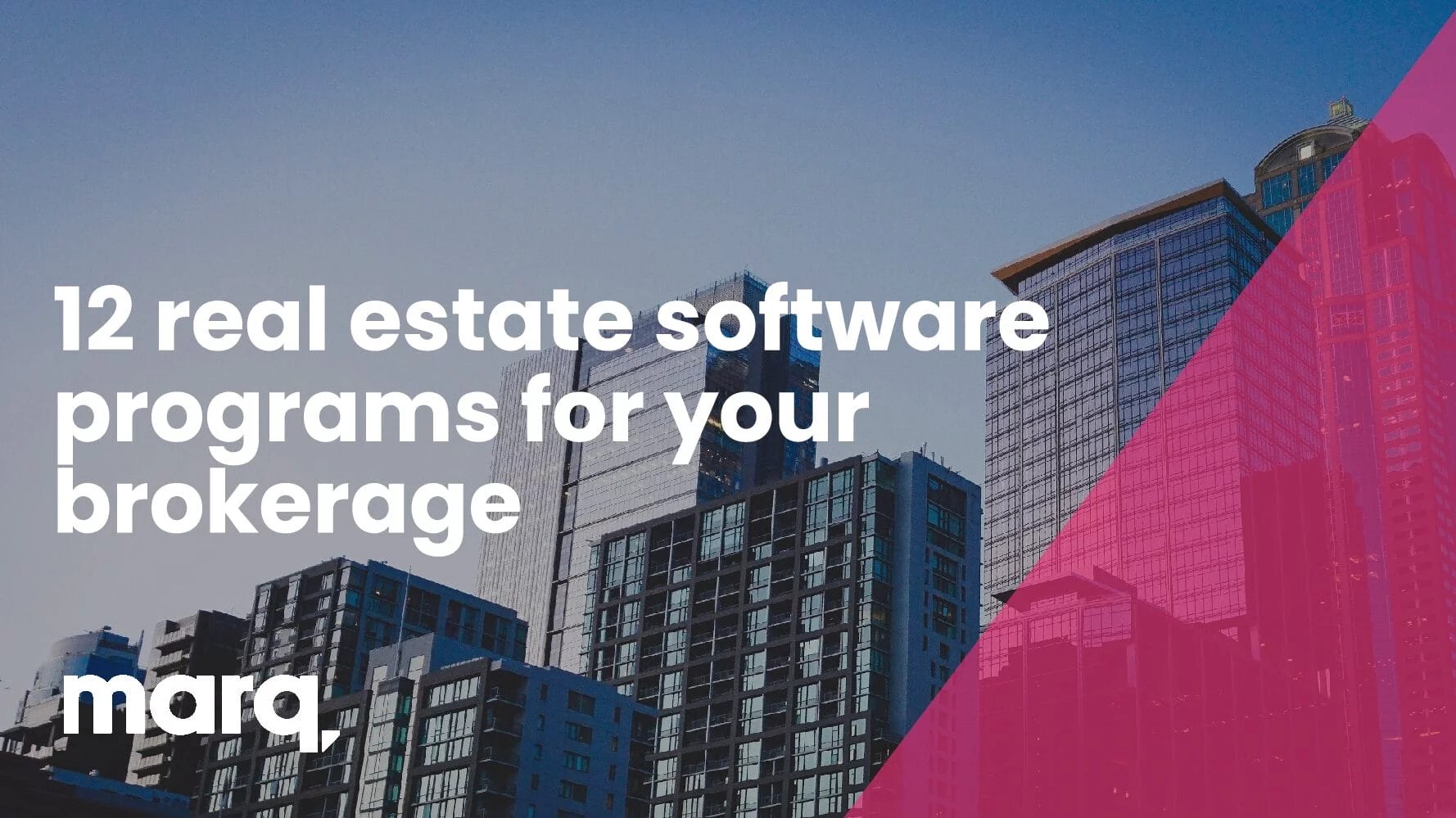 12 real estate softwares for your brokerage Marq