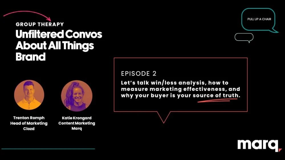 Group Therapy E2 Win loss analysis, measuring marketing effectiveness