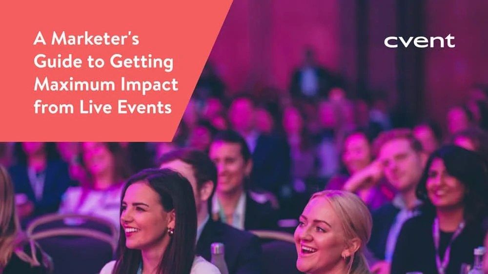 A Marketer's Guide to Getting Maximum Impact from Live Events MarTech
