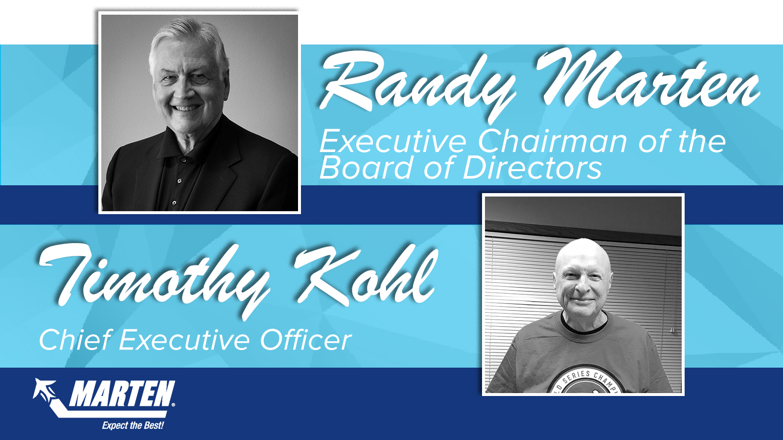 MARTEN TRANSPORT APPOINTS TIM KOHL AS CHIEF EXECUTIVE OFFICER AND RANDY MARTEN AS EXECUTIVE