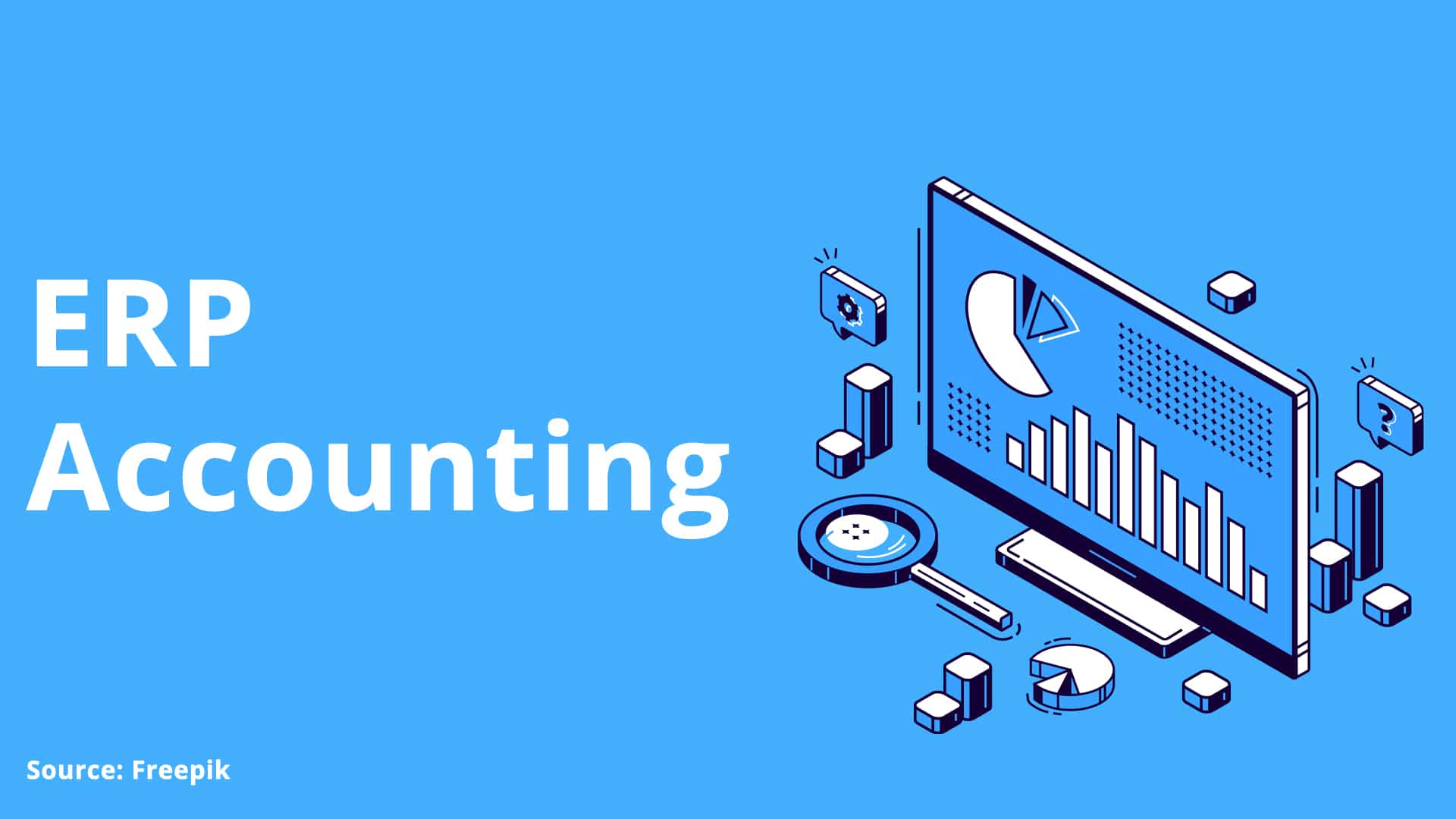ERP Accounting Fungsi, Jenis dan Manfaat Bagi Perusahaan