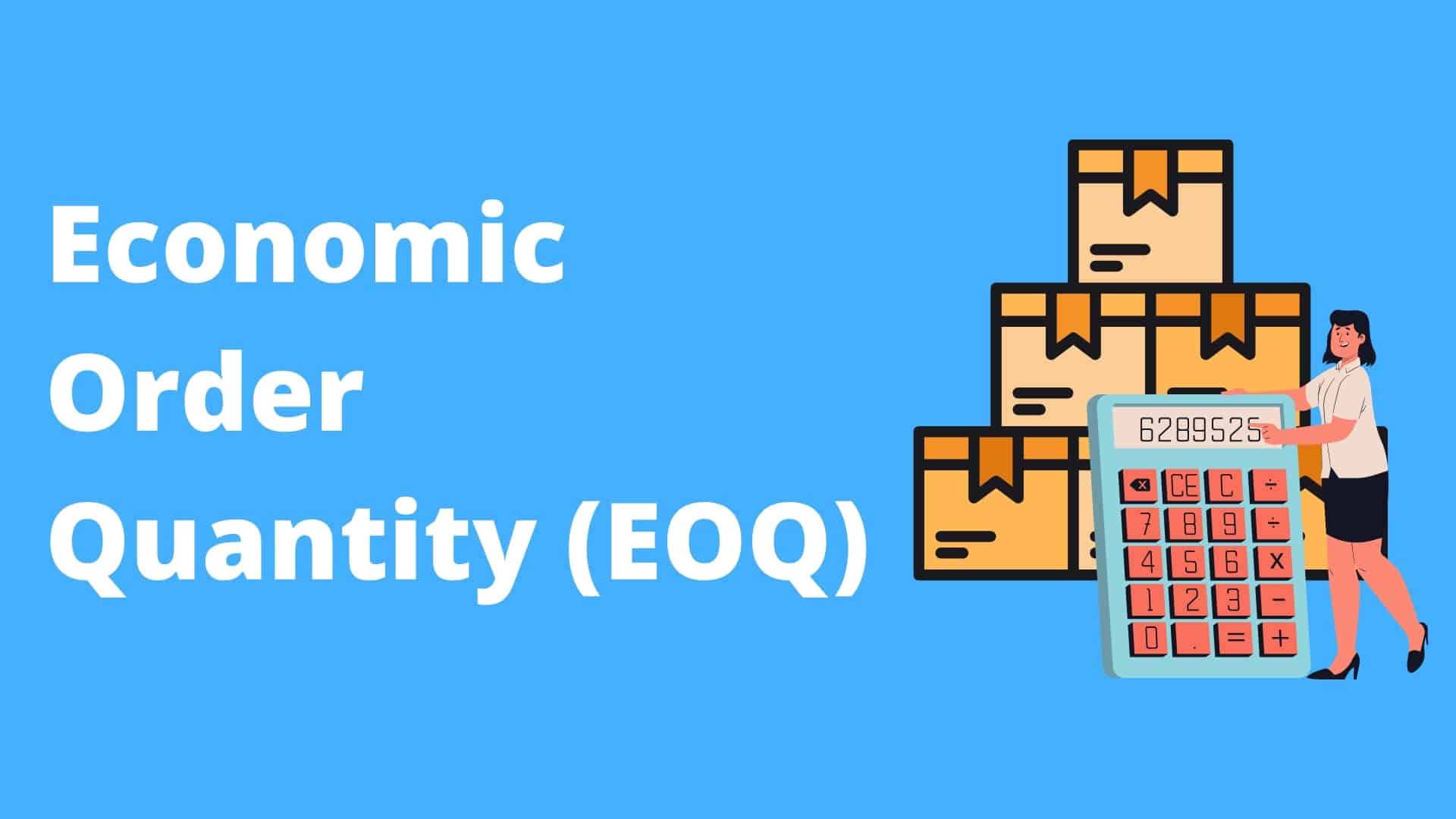 Rumus dan Contoh Perhitungan Economic Order Quantity (EOQ)