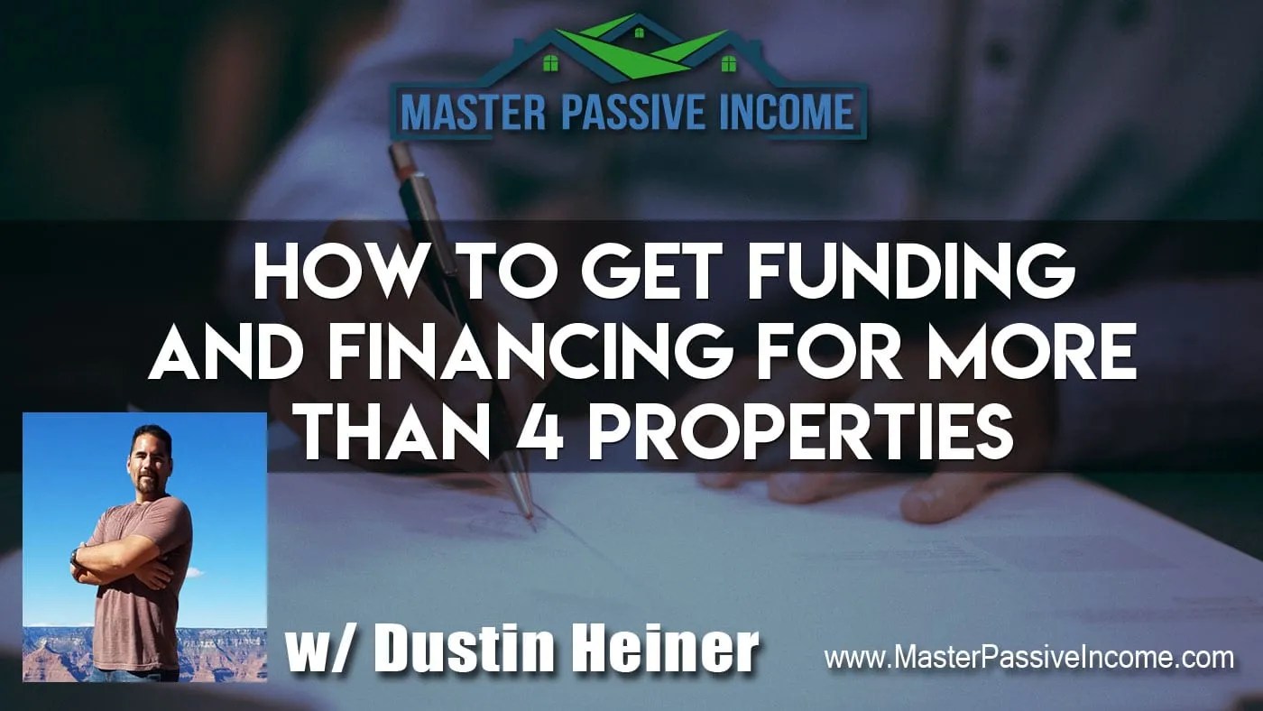 How to Get Funding and Financing for More Than 4 Properties as a Real