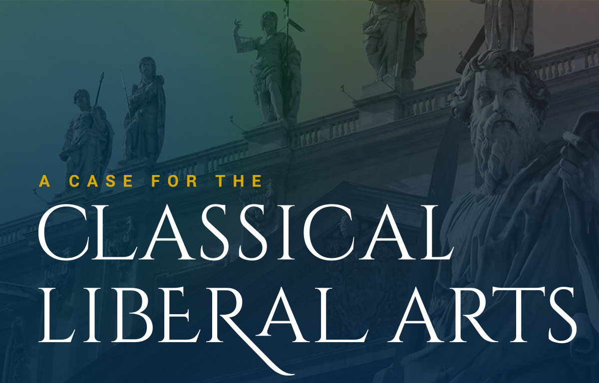 A Case for the Classical Liberal Arts The Master's University