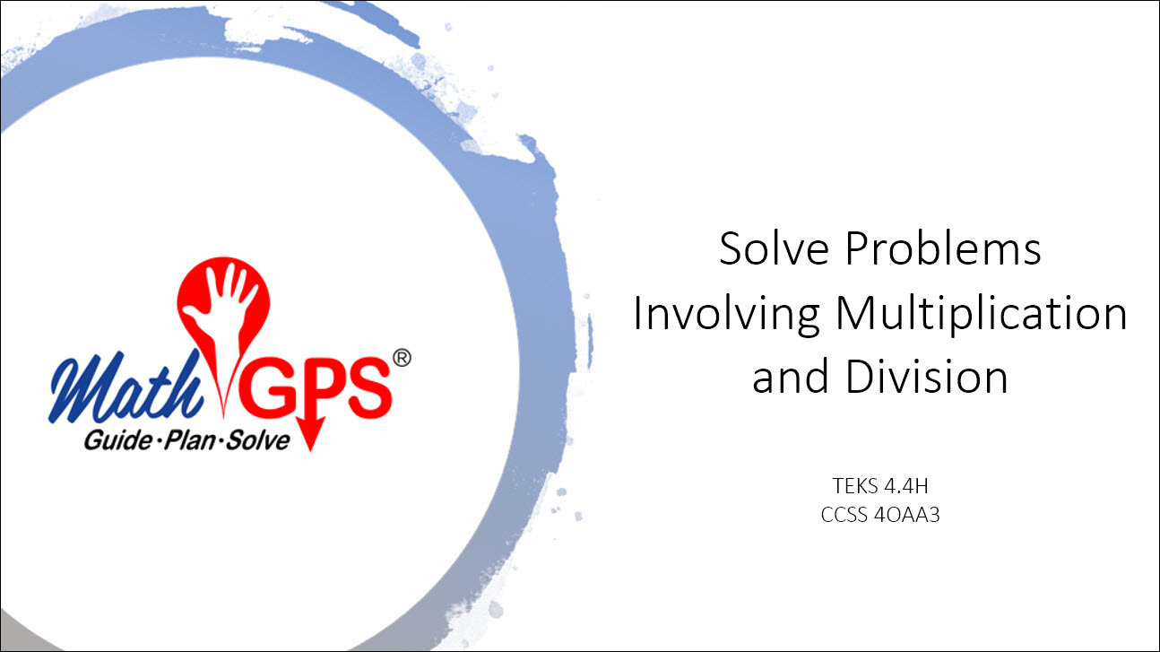 Solve Problems Involving Multiplication and Division - Math GPS