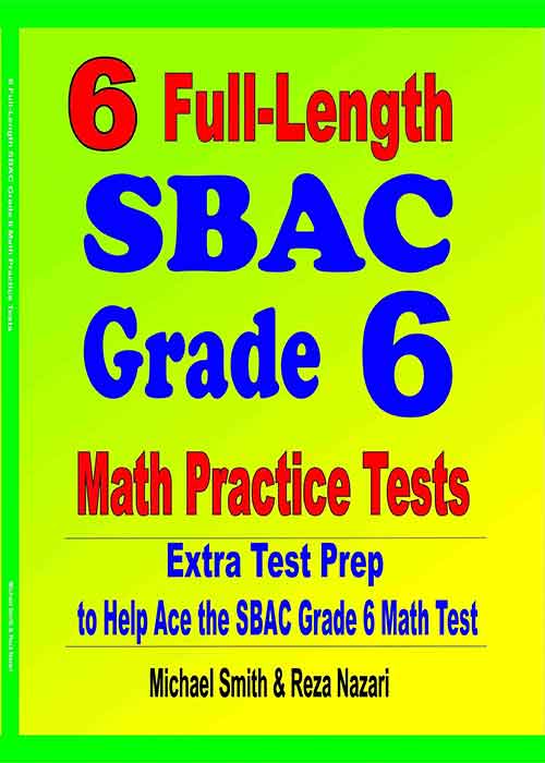 6 Fulllength SBAC Grade 6 Math Practice Tests Extra Test Prep to Help