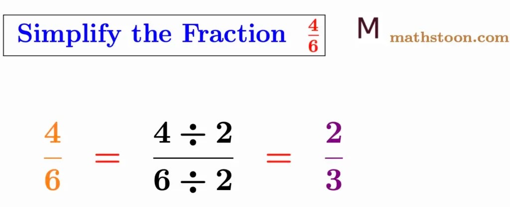4/6 Simplified, Simplify 4/6 to Lowest Terms - Mathstoon