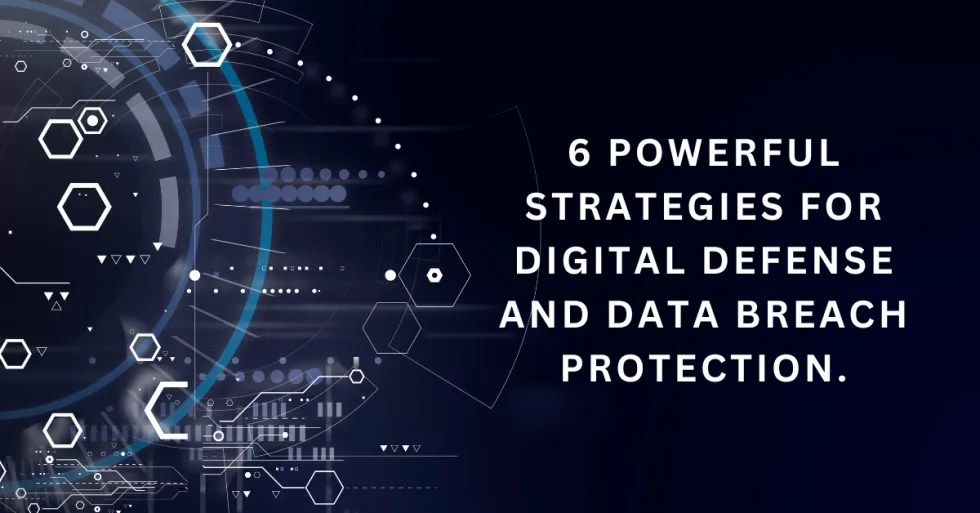 Cyber Security 6 Strategies to Keep Your Data Safe