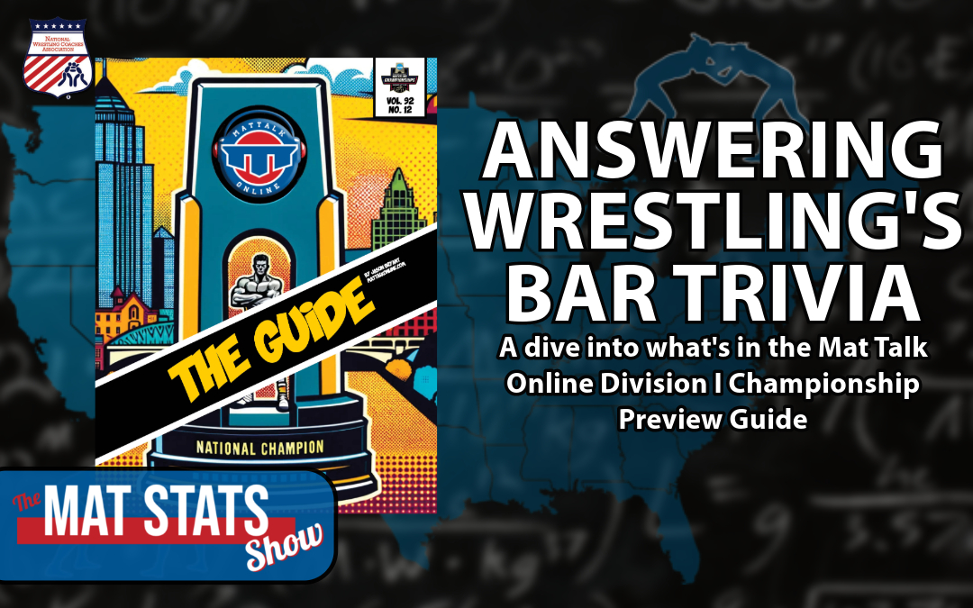 Answering Wrestling’s Bar Trivia with the Mat Talk Online Preview Guide Mat Stats 30 Mat