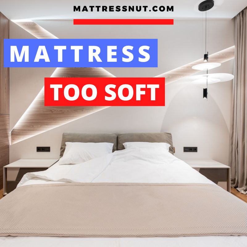 Mattress too soft, find out the symptoms and our solutions