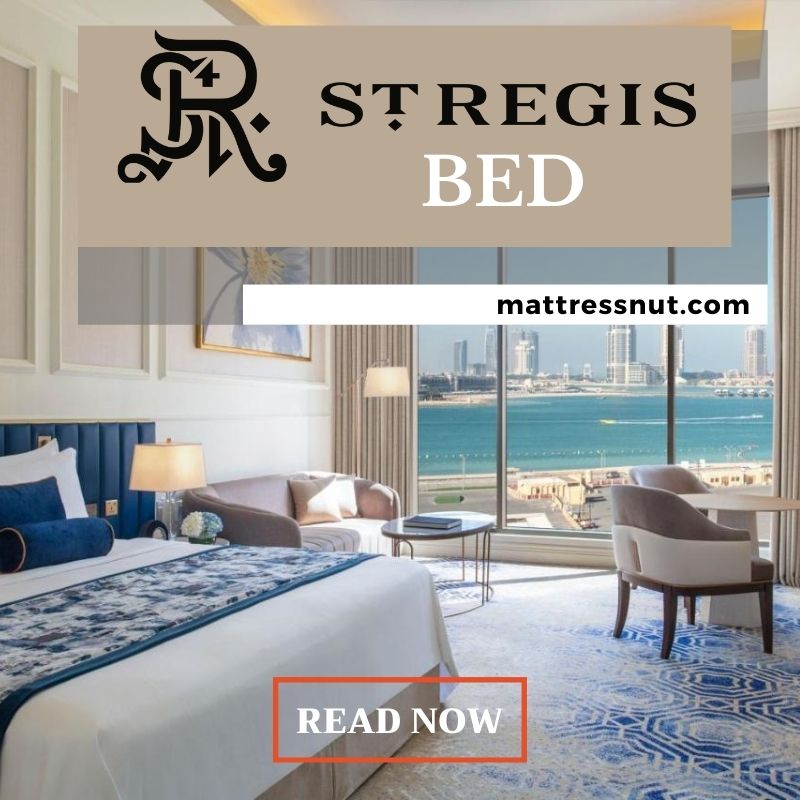 St Regis Bed Discover The Ultimate Sleep Experience