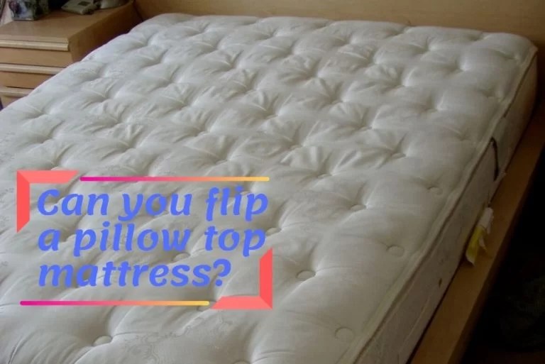 Can you flip a pillow top mattress? Let's Learn MattressReviewed