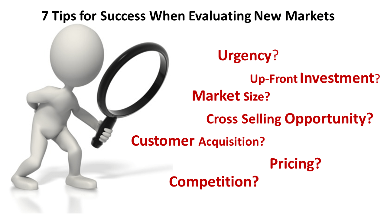 7 Tips for Success When Evaluating New Markets