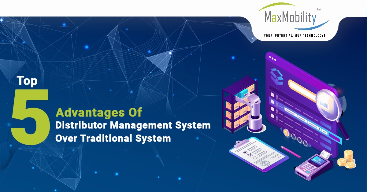 Top 5 advantages of distributor management system over traditional