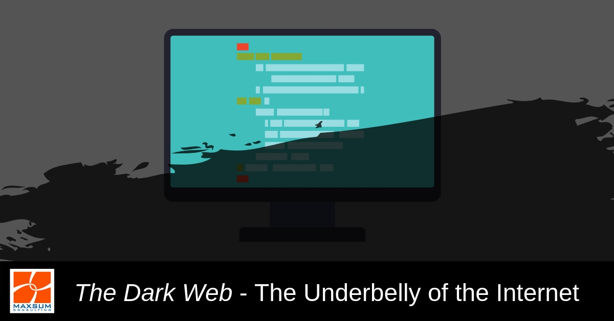 The Dark Web The Underbelly of the Maxsum Consulting