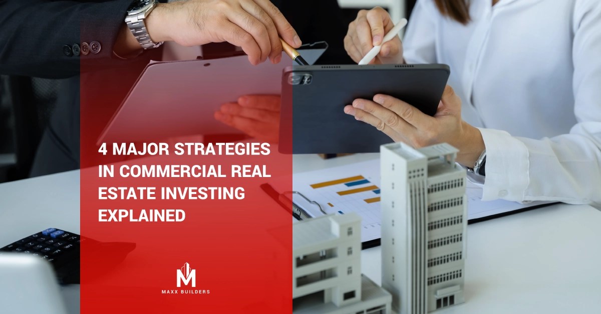 4 Major Strategies in Commercial Real Estate Investing Explained Maxx