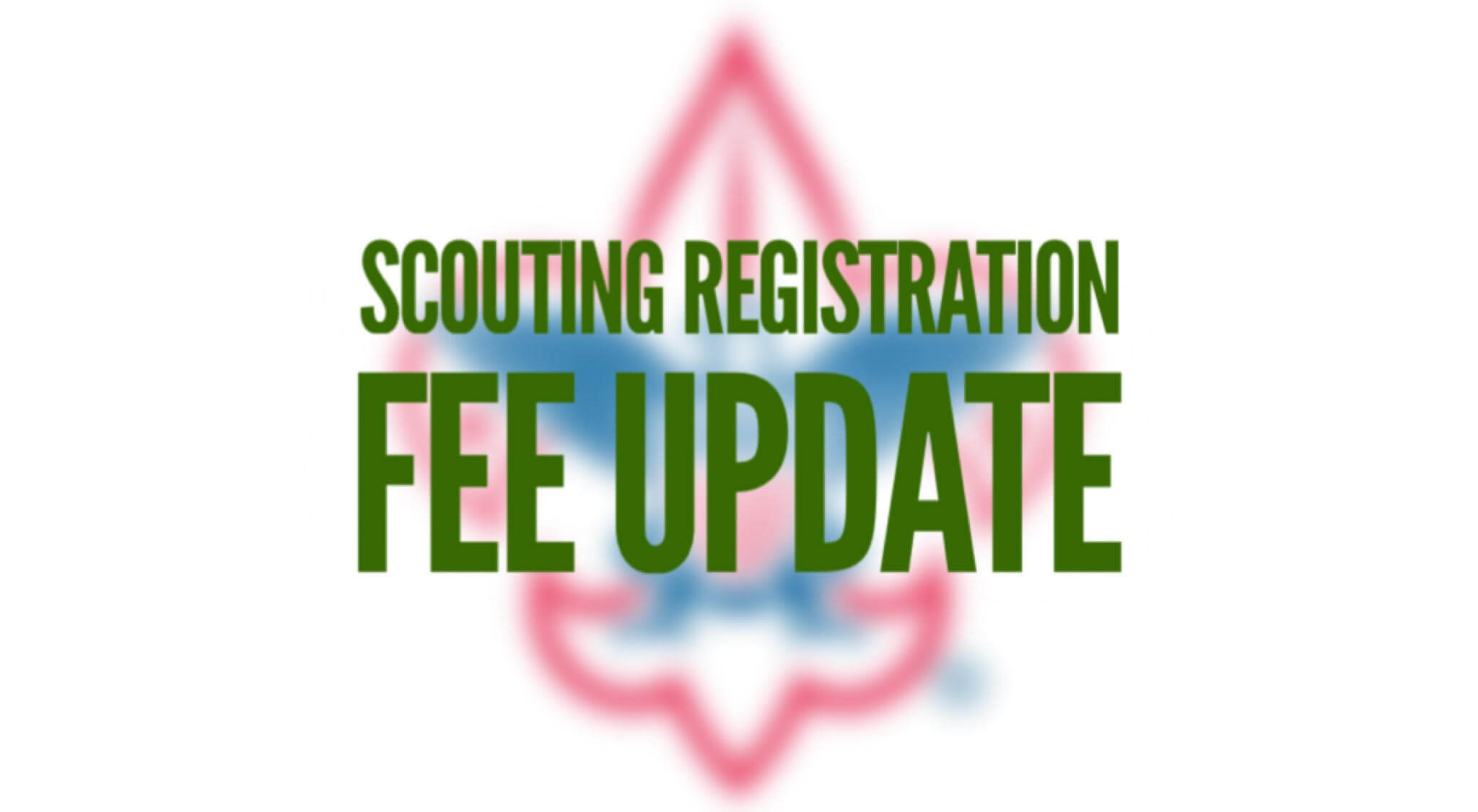An Update on Scouting Registration Fees Mayflower Council BSA