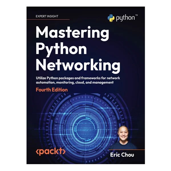 Mastering Python Networking Utilize Python packages and frameworks for network automation