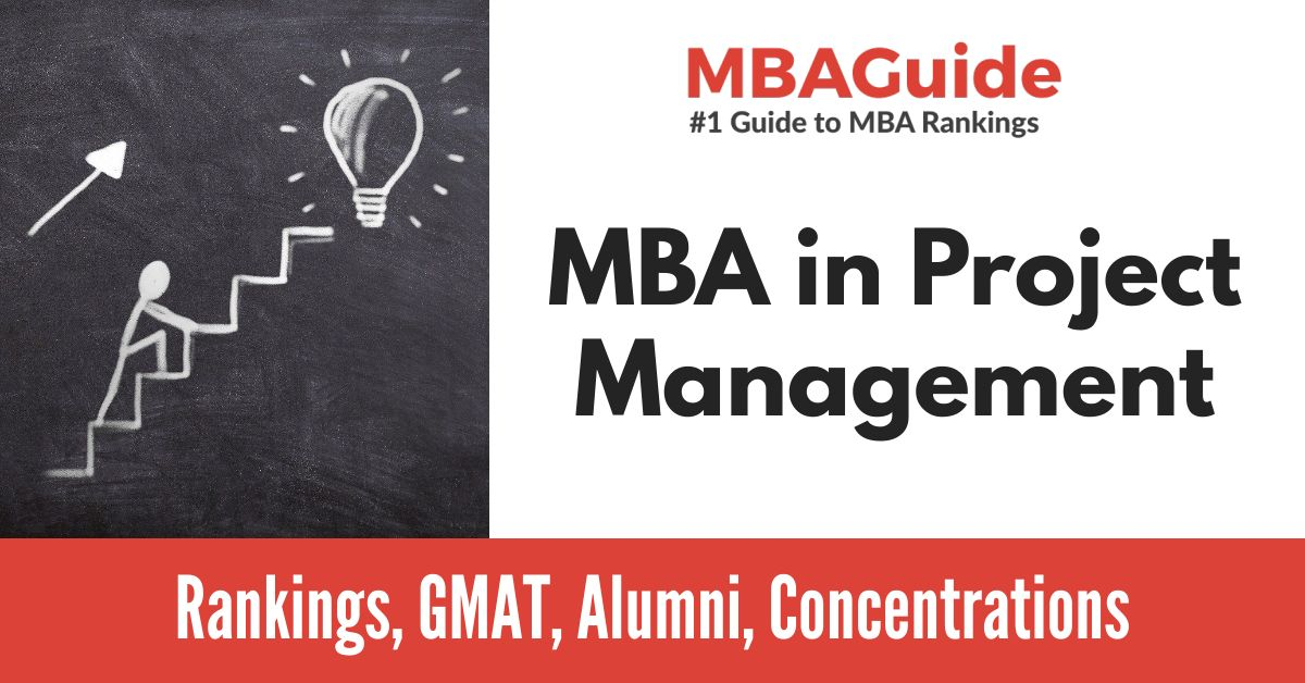 Best MBA Programs in Project Management GMAT Scores, Salaries & Rankings