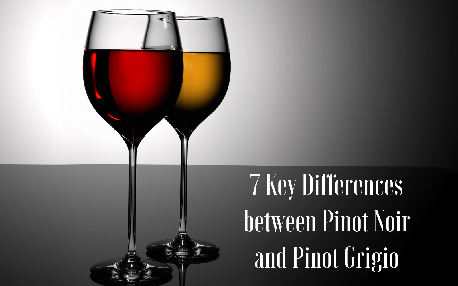 Differences, Pinot Noir and Pinot Grigio Comparison McClain Cellars