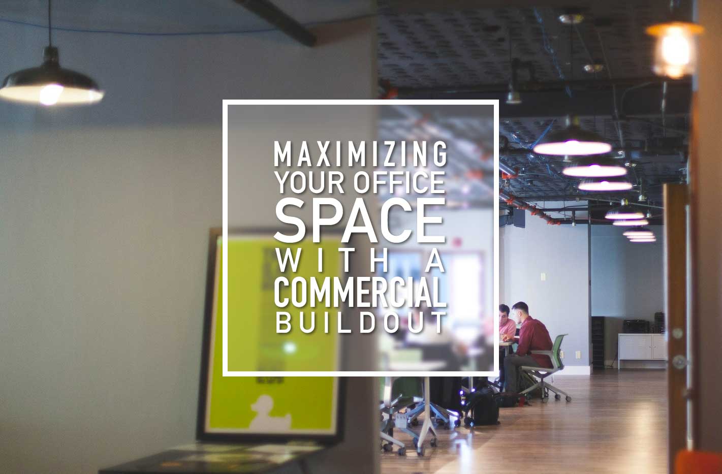 Commercial Buildout Give Your Business Room To Grow