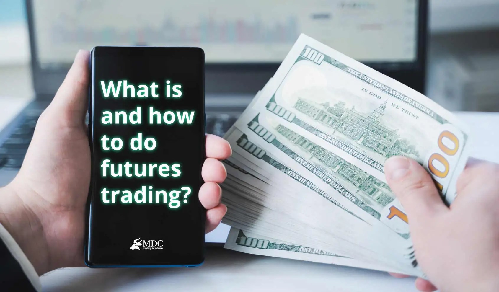 What is Futures Trading? Read Our Complete Guide MDC Trading Academy