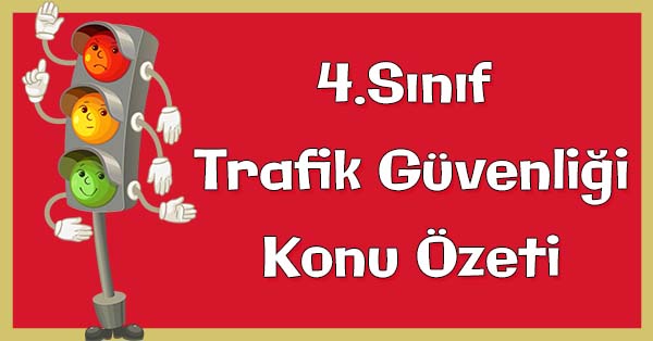 4.Sınıf Trafik Güvenliği Konu Özetleri Meb Ders