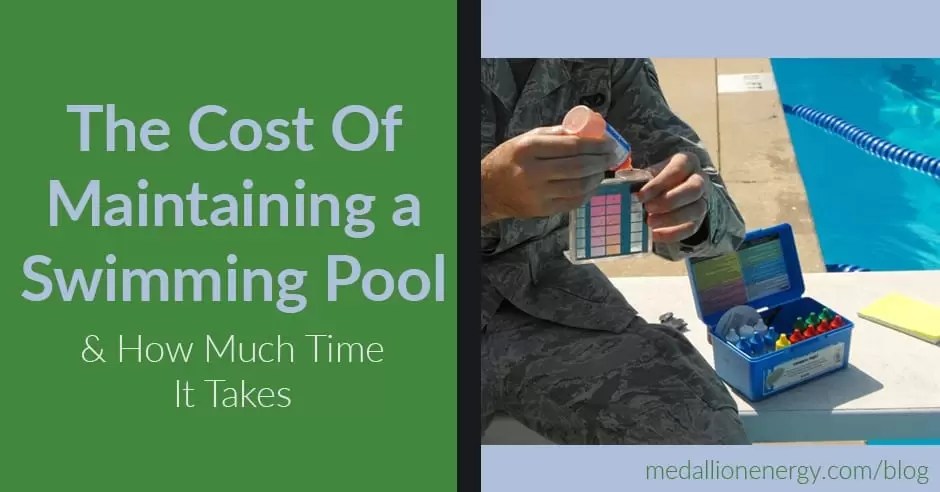 The Cost To Maintain A Pool & How Much Time It Takes Medallion Energy