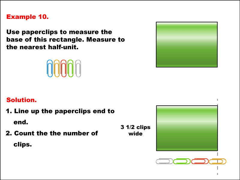 Math ExampleMeasurementMeasuring with Paper ClipsExample 10