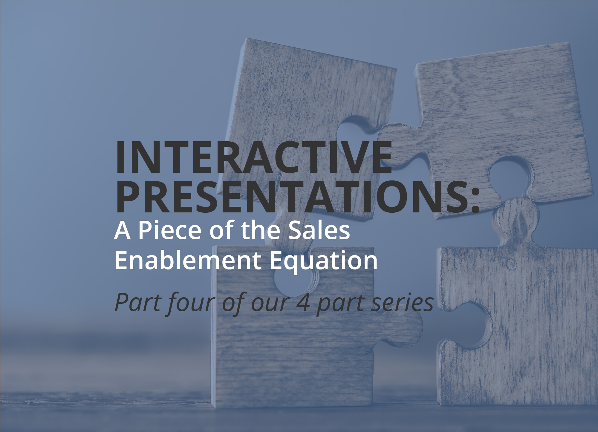 Interactive Presentations A piece of the sales enablement equation