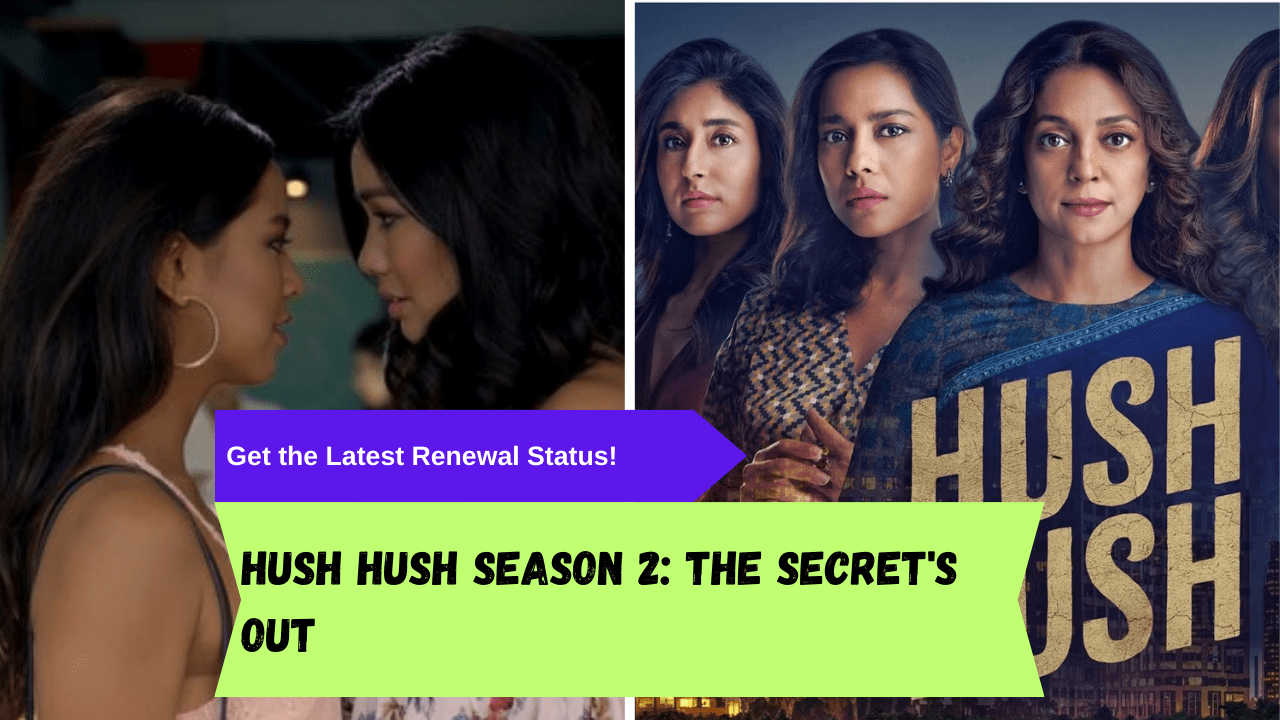 Hush Hush Season 2: The Secret's Out - Get the Latest Renewal Status!
