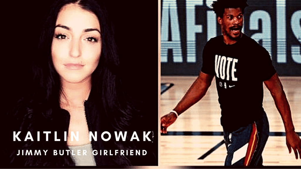 Kaitlin Nowak Jimmy Butler girlfriend, family, kids, career, and net worth