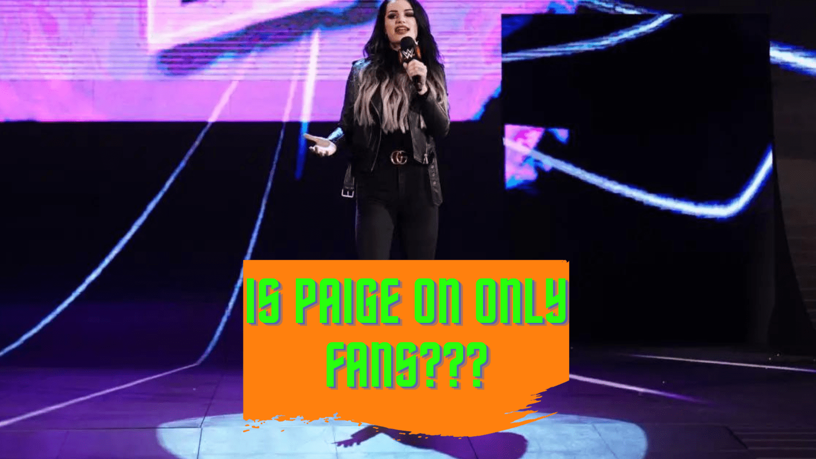 Saraya-Jade Bevis - Is WWE Star Paige on OnlyFans?