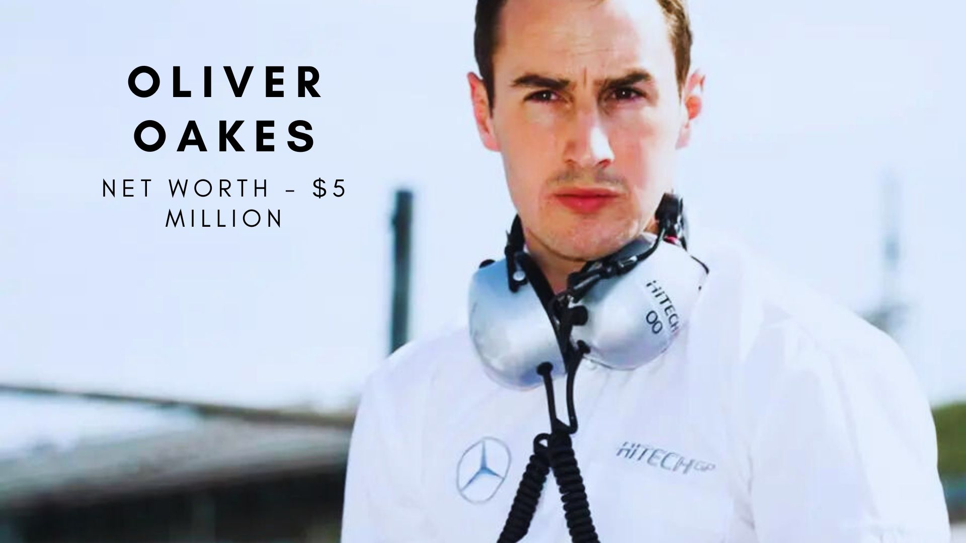 Oliver Oakes 2023 Net Worth, Salary, Personal Life and Endorsements