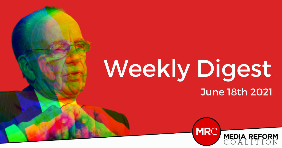 MRC Weekly Digest 18th June 2021 Media Reform Coalition