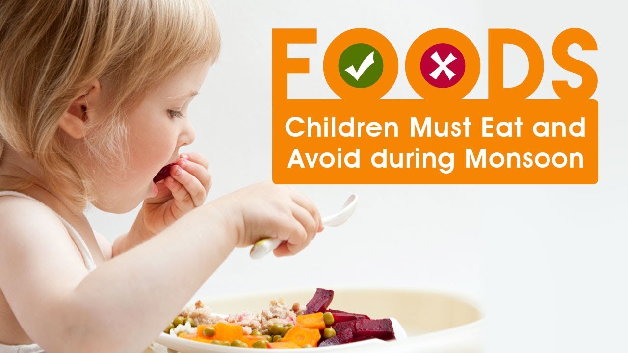 Rainy season foods for Kids What to eat and What to avoid