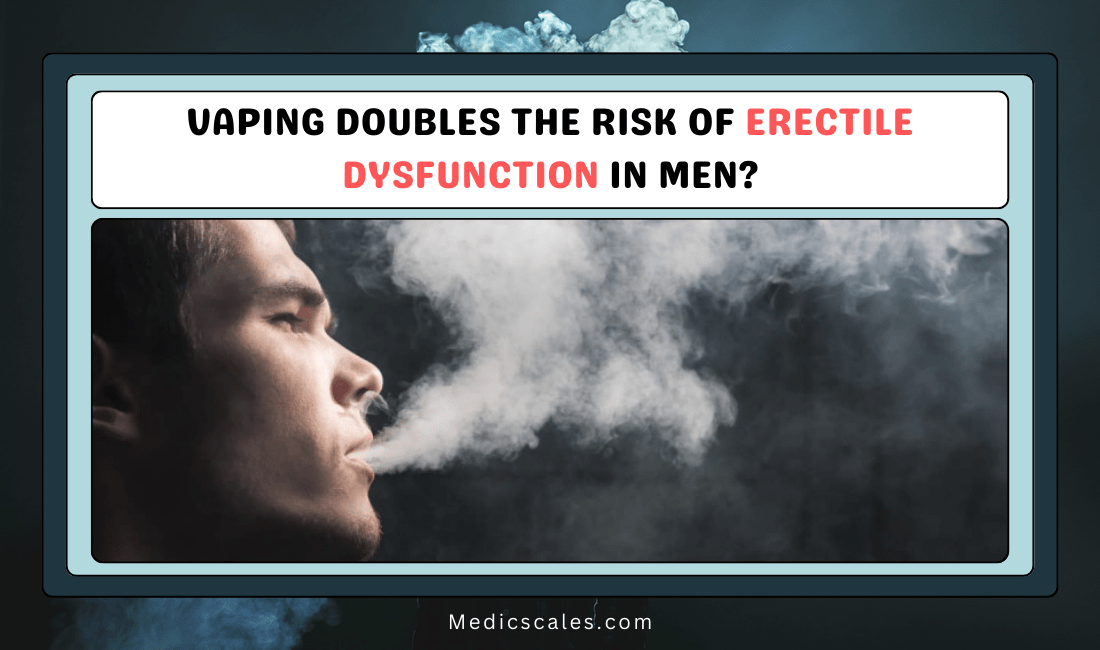 Vaping Doubles The Risk Of Erectile Dysfunction In Men?