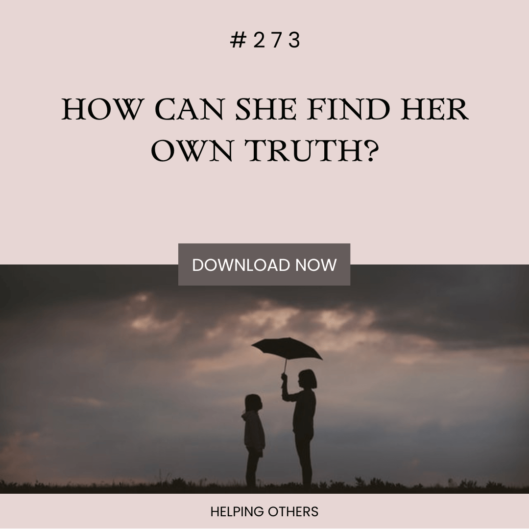 273 How Can She Find Her Own Truth? Melody Fletcher