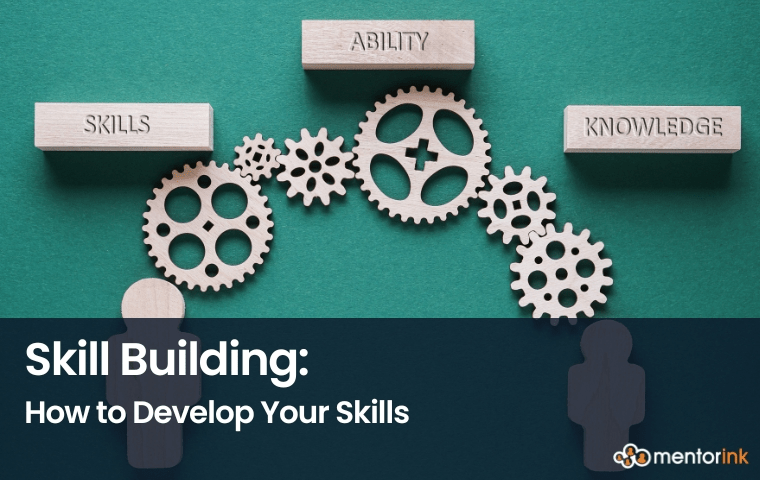 Skill Building How To Develop Your Skills Mentorink