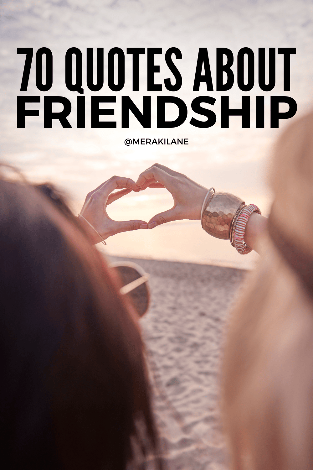 70 HeartWarming Quotes About Friendship