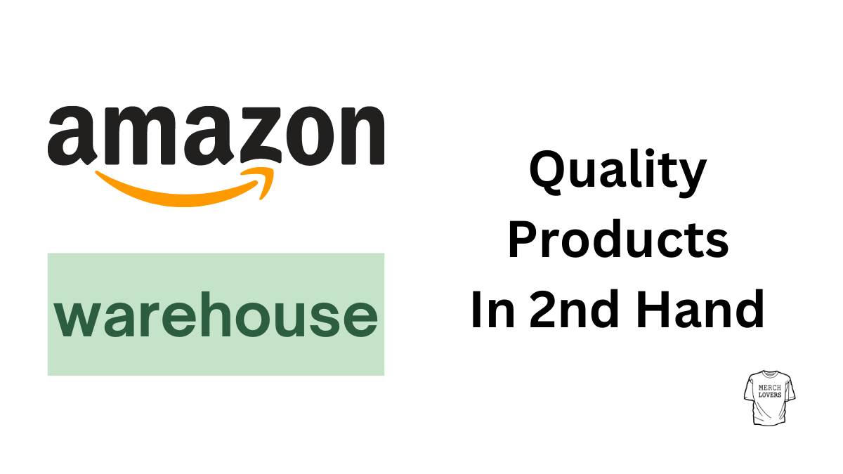 What Exactly Is Amazon Warehouse? Merch Lovers