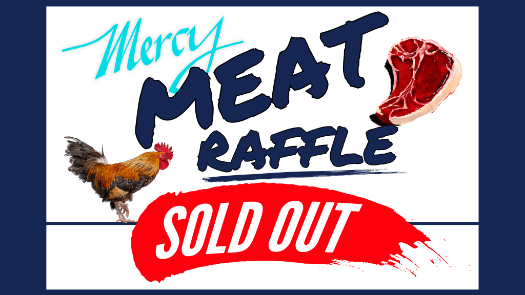Mercy's 2nd Annual Meat Raffle Our Lady of Mercy