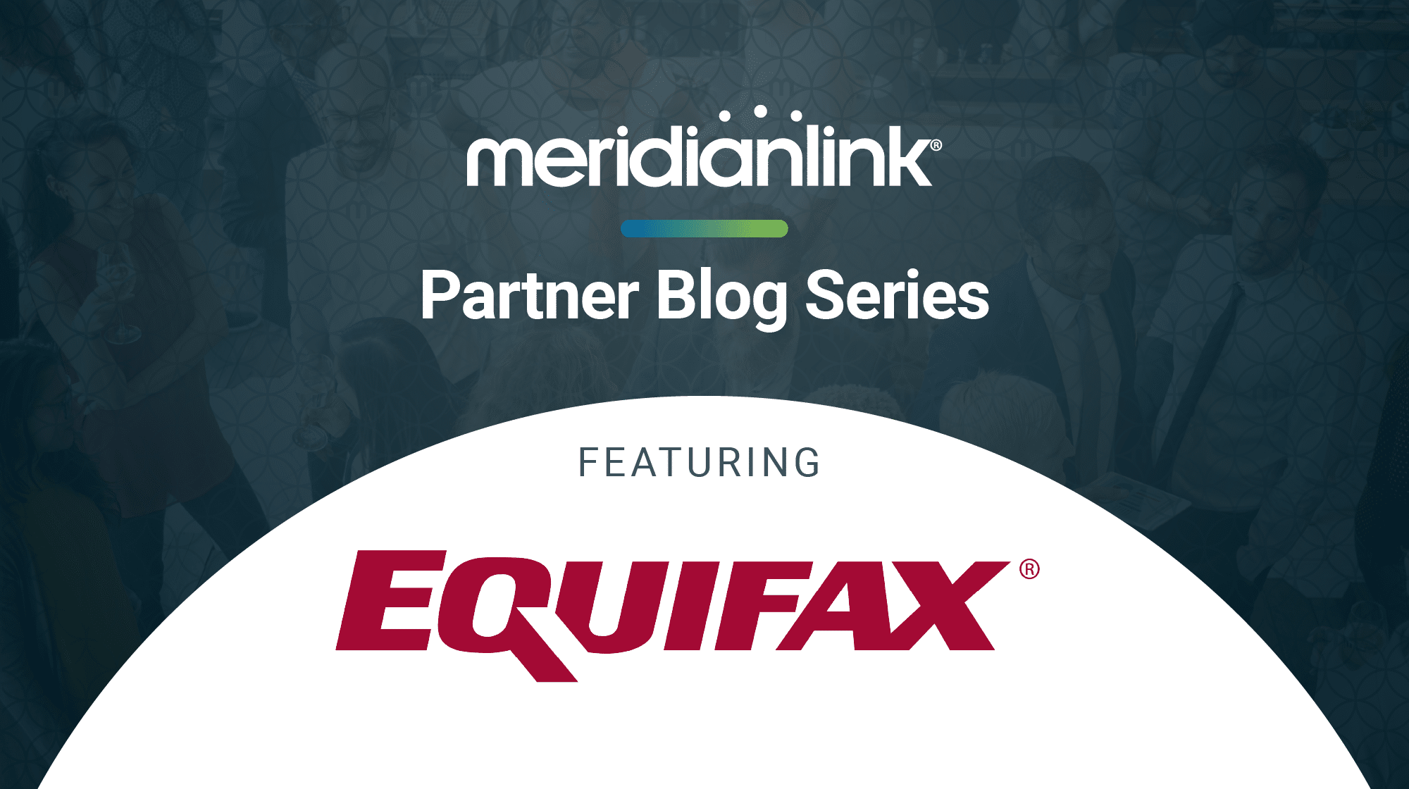 Equifax and MeridianLink integrate for credit union success